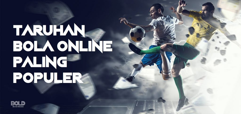 Taruhan Bola Online Paling Populer