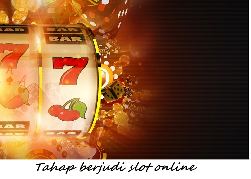 Tahap berjudi slot online